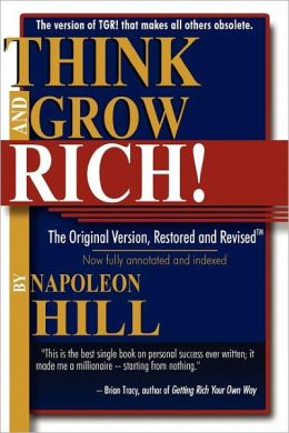 Think and Grow Rich! Think and Grow Rich!